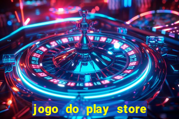 jogo do play store que ganha dinheiro de verdade